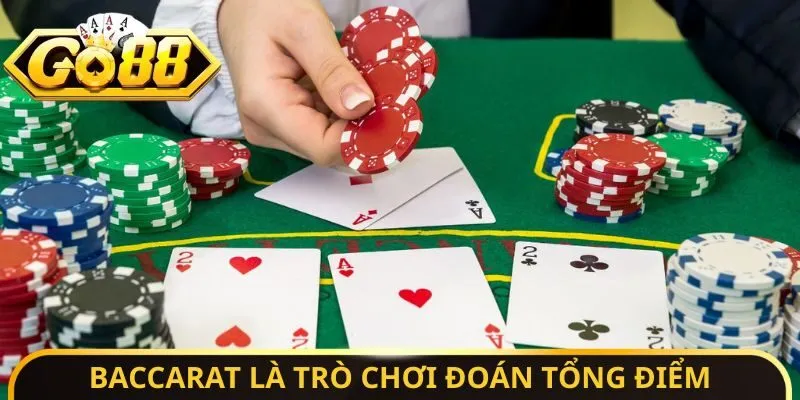 Baccarat là trò chơi đoán tổng điểm