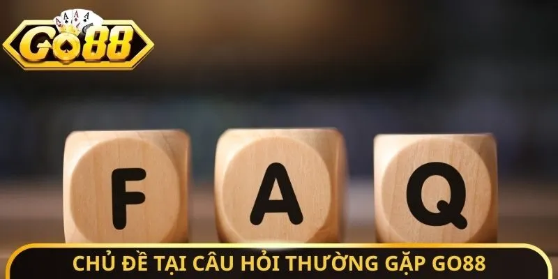 Chủ đề tại câu hỏi thường gặp Go88