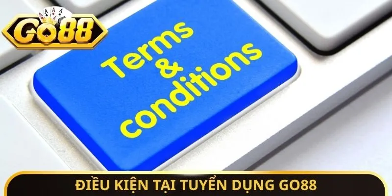 Điều kiện tại tuyển dụng Go88