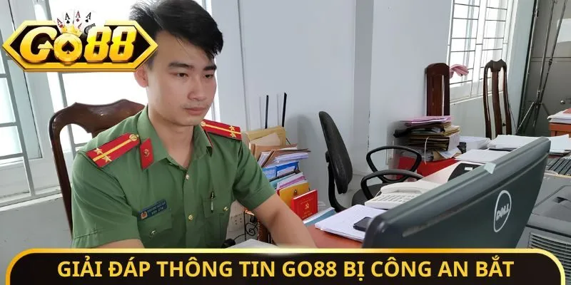 Go88 Bị Công An Bắt - Sự Thật Đằng Sau Tin Đồn Gây Sốc 2 Sunwin Giải đáp thông tin Go88 bị công an bắt