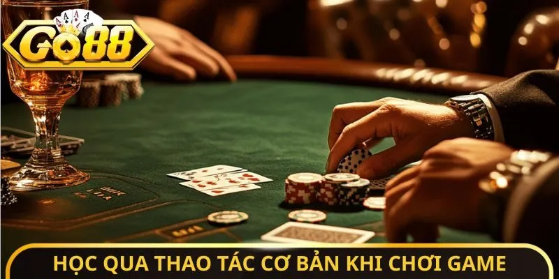 Học qua thao tác cơ bản khi chơi game