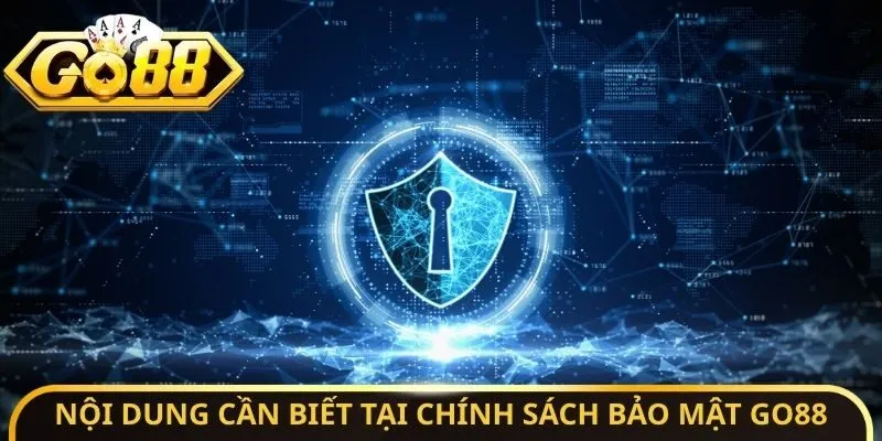 Nội dung cần biết tại chính sách bảo mật Go88