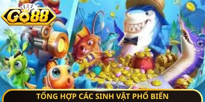 Tổng hợp các sinh vật phổ biến