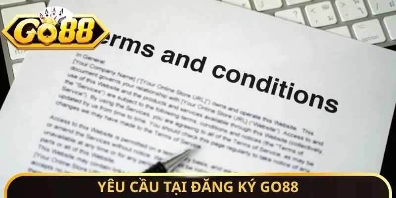 Yêu cầu tại đăng ký Go88